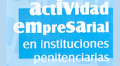 Actividad Empresarial en Instituciones Penitenciarias