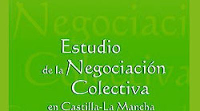 Estudio de la Negociación Colectiva en Castilla-La Mancha (2006)