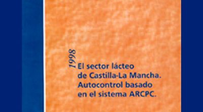 El Sector Lácteo de Castilla-La Mancha. Autocontrol basado en el sistema ARCPC 1998