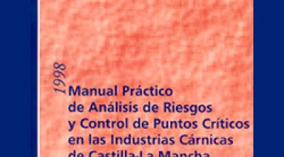 Manual Práctico de Análisis de Riesgos y Control de Puntos Críticos en las Industrias Cárnicas de C-LM
