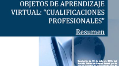 Objetos de Aprendizaje virtual ‘Cualificaciones Profesionales’, enmarcado en la Resolución de 20 de julio de 2010, del Servicio Público de Empleo Estatal