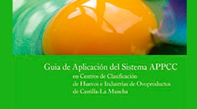 Guía de Aplicac. del Sist. APPCC en Centros de Clasificación de Huevos e Industrias de Ovoproductos de C-LM