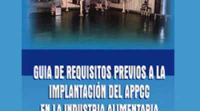 Guía de Requisitos Previos a la Implantación del APPCC en la Industria Alimentaria de Castilla-La Mancha