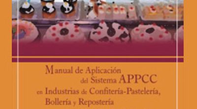 Manual de Aplicación del APPCC en Industrias de Confitería-Pastelería, Bollería y Repostería de C-LM
