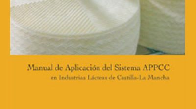 Manual de Aplicación del Sistema APPCC en Industrias Lácteas de Castilla-La Mancha