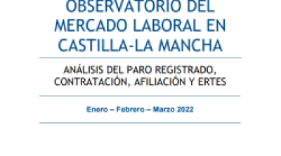 Observatorio del mercado laboral en Castilla-La Mancha. 1er trimestre de 2022