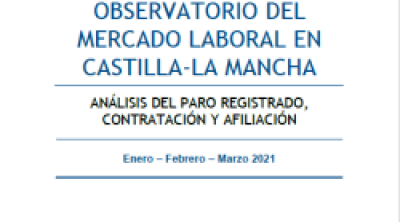 Observatorio del mercado laboral en Castilla-La Mancha. 1er trimestre de 2021