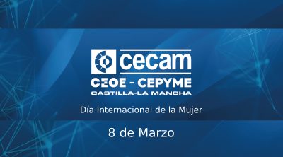 CECAM RATIFICA SU COMPROMISO CON LA IGUALDAD DE OPORTUNIDADES Y DESTACA EL PAPEL DE LAS EMPRESARIAS