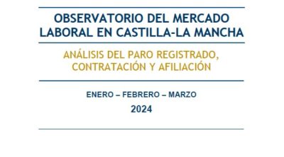 Observatorio del mercado laboral en castilla-la mancha. 1er trimestre de 2024 