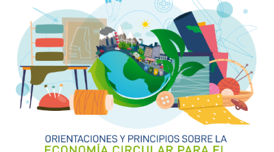 FOLLETO `ORIENTACIONES Y PRINCIPIOS SOBRE LA ECONOMÍA CIRCULAR PARA EL SECTOR TEXTIL´