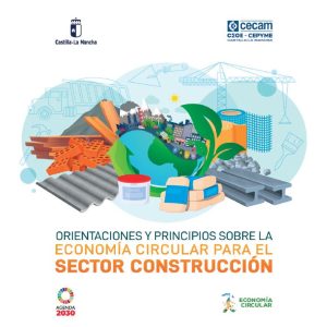 Lee más sobre el artículo CECAM EDITA EL FOLLETO “ORIENTACIONES Y PRINCIPIOS SOBRE LA ECONOMÍA CIRCULAR PARA EL SECTOR DE LA CONSTRUCCIÓN”
